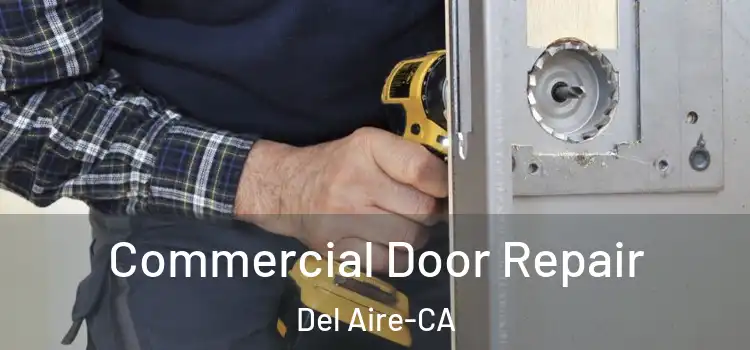  Commercial Door Repair Del Aire-CA