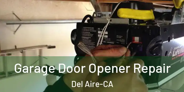  Garage Door Opener Repair Del Aire-CA