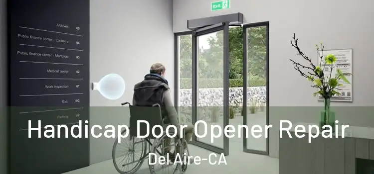  Handicap Door Opener Repair Del Aire-CA